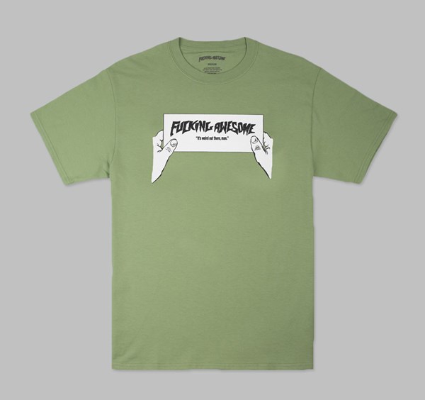 FUCKING AWESOME WEIRD OUT THERE TEE DILL GREEN  